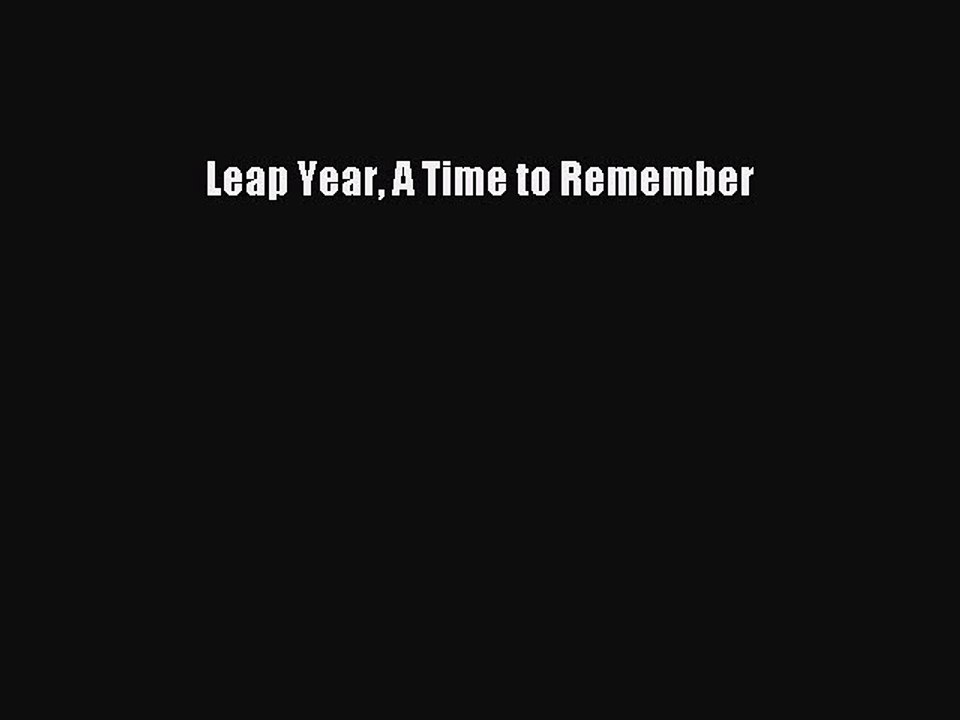 Read Leap Year A Time to Remember Ebook Free