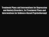 PDF Treatment Plans and Interventions for Depression and Anxiety Disorders 2e (Treatment Plans