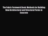 Download The Fabric Formwork Book: Methods for Building New Architectural and Structural Forms
