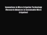 Read Innovations in Micro Irrigation Technology (Research Advances in Sustainable Micro Irrigation)