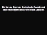 PDF The Nursing Shortage: Strategies for Recruitment and Retention in Clinical Practice and