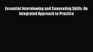 PDF Essential Interviewing and Counseling Skills: An Integrated Approach to Practice [PDF]
