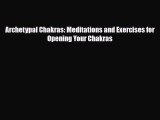 Download ‪Archetypal Chakras: Meditations and Exercises for Opening Your Chakras‬ PDF Free