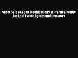 [PDF] Short Sales & Loan Modifications: A Practical Guide For Real Estate Agents and Investors