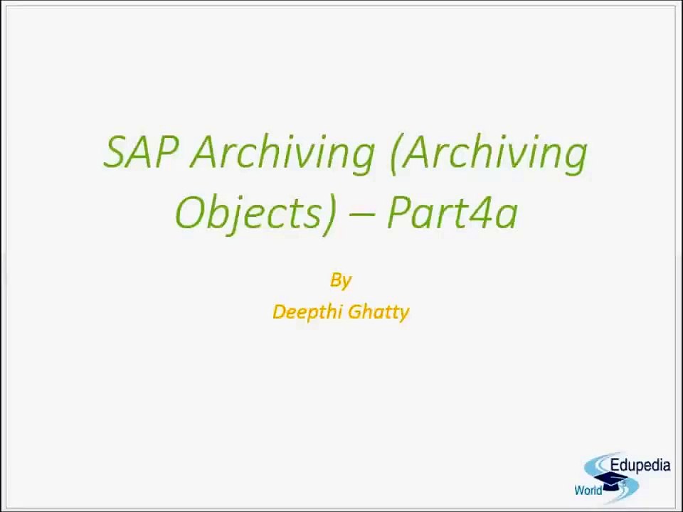 SAP Archiving( Archiving Objects)- Part 4a