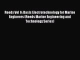 Read Reeds Vol 6: Basic Electrotechnology for Marine Engineers (Reeds Marine Engineering and