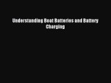 Read Understanding Boat Batteries and Battery Charging Ebook Free