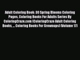 Read Adult Coloring Book: 30 Spring Blooms Coloring Pages Coloring Books For Adults Series