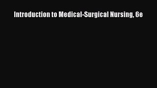 PDF Introduction to Medical-Surgical Nursing 6e [PDF] Online