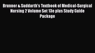 Download Brunner & Suddarth's Textbook of Medical-Surgical Nursing 2 Volume Set 13e plus Study