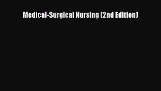 Download Medical-Surgical Nursing (2nd Edition) [Download] Online