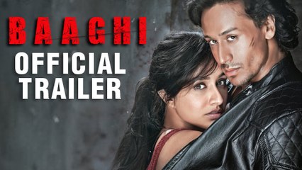 Baaghi Official Trailer Video Out | Tiger Shroff, Shraddha Kapoor