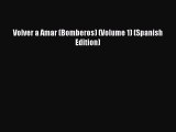 Download Volver a Amar (Bomberos) (Volume 1) (Spanish Edition)  EBook
