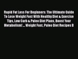 Read Rapid Fat Loss For Beginners: The Ultimate Guide To Lose Weight Fast With Healthy Diet