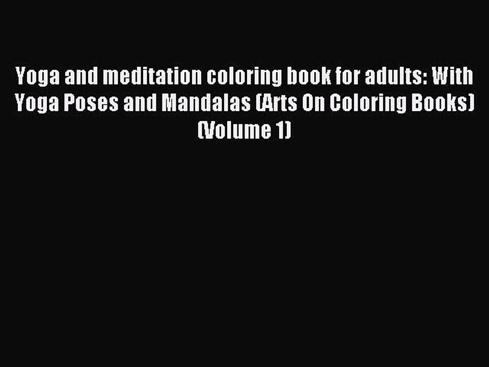 Download Read Yoga And Meditation Coloring Book For Adults With Yoga Poses And Mandalas Arts On Coloring Video Dailymotion