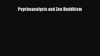 Read Psychoanalysis and Zen Buddhism Ebook Free