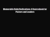 Download Memorable Baby Dedications: A Sourcebook for Pastors and Leaders Ebook Free