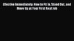 [PDF] Effective Immediately: How to Fit In Stand Out and Move Up at Your First Real Job [Read]