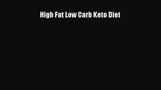 Read High Fat Low Carb Keto Diet Ebook Free