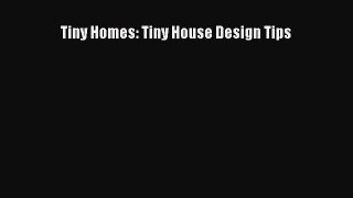 Download Tiny Homes: Tiny House Design Tips Ebook Free
