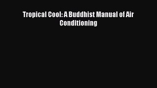 Read Tropical Cool: A Buddhist Manual of Air Conditioning PDF Online
