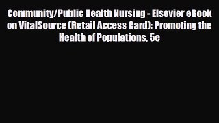 PDF Community/Public Health Nursing - Elsevier eBook on VitalSource (Retail Access Card): Promoting