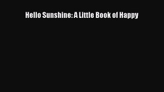 PDF Hello Sunshine: A Little Book of Happy Free Books