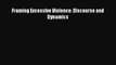 Download Framing Excessive Violence: Discourse and Dynamics Ebook Free