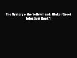 Download The Mystery of the Yellow Hands (Baker Street Detectives Book 1) Ebook