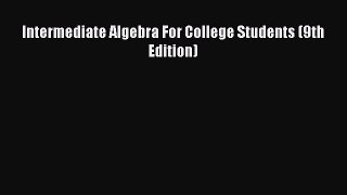 Read Intermediate Algebra For College Students (9th Edition) PDF Free