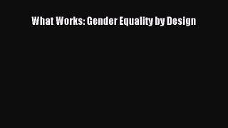 Read What Works: Gender Equality by Design PDF Online
