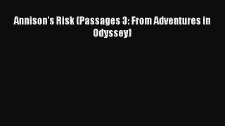 Read Annison's Risk (Passages 3: From Adventures in Odyssey) PDF