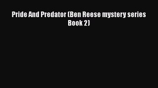Read Pride And Predator (Ben Reese mystery series Book 2) Ebook