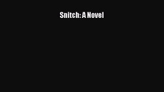 Read Snitch: A Novel Ebook