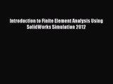 Read Introduction to Finite Element Analysis Using SolidWorks Simulation 2012 Ebook Free