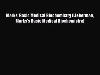 Read Marks' Basic Medical Biochemistry (Lieberman Marks's Basic Medical Biochemistry) Ebook