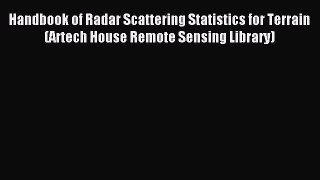 Download Handbook of Radar Scattering Statistics for Terrain (Artech House Remote Sensing Library)