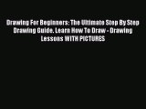 Read Drawing For Beginners: The Ultimate Step By Step Drawing Guide. Learn How To Draw - Drawing