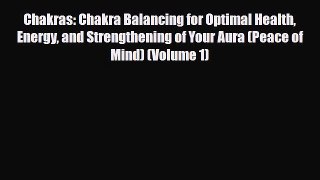 Read ‪Chakras: Chakra Balancing for Optimal Health Energy and Strengthening of Your Aura (Peace