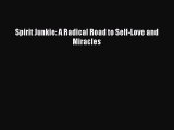 Download Spirit Junkie: A Radical Road to Self-Love and Miracles PDF Free