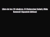 Read ‪Libro de los 28 chakras El (Coleccion Salud y Vida Natural) (Spanish Edition)‬ Ebook