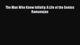 Read The Man Who Knew Infinity: A Life of the Genius Ramanujan PDF Online