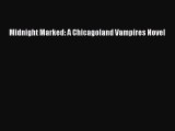 Download Midnight Marked: A Chicagoland Vampires Novel Ebook Online