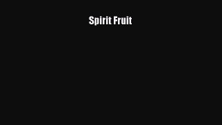 Read Spirit Fruit Ebook Free