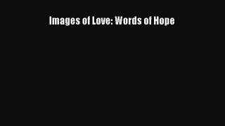 Download Images of Love: Words of Hope PDF Free