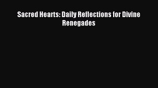 Download Sacred Hearts: Daily Reflections for Divine Renegades Ebook Online