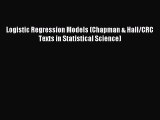 Download Logistic Regression Models (Chapman & Hall/CRC Texts in Statistical Science) Ebook