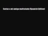 Read Cartas a mi amiga maltratada (Spanish Edition) PDF Online