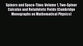 Download Spinors and Space-Time: Volume 1 Two-Spinor Calculus and Relativistic Fields (Cambridge