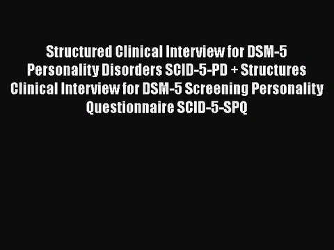 [Download] Structured Clinical Interview for DSM-5 Personality Disorders SCID-5-PD + Structures